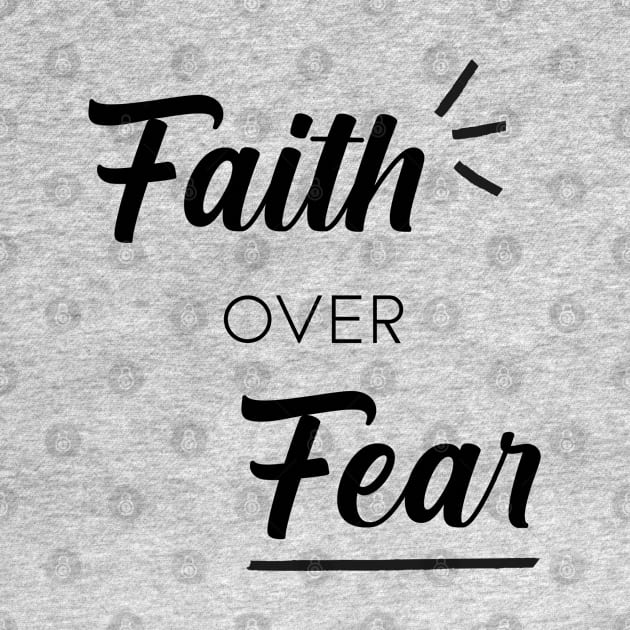 Faith over Fear by Inspire Creativity